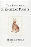 Peter Rabbit - The Story Of A Fierce Bad Rabbit