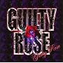 GUILTY ROSE