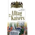 Der Alltag des Kaisers: Franz Joseph und sein Hof