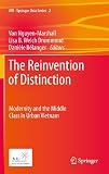 The reinvention of distinction : modernity and the middle class in urban Vietnam