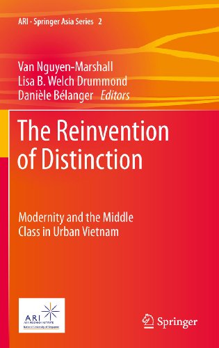 The Reinvention of Distinction: Modernity and the Middle Class in Urban Vietnam: 2 (ARI - Springer Asia Series)