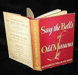  : Say the Bells of Old Missions: Legends of Old New Mexico Churches
