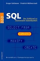 SQL: Der Schl&uuml;ssel zu relationalen Datenbanken