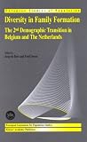Diversity in Family Formation: The 2nd Demographic Transition in Belgium and The Netherlands (European Studies of Population) 