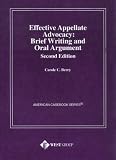 Effective Appellate Advocacy : Brief Writing and Oral Argument (AmericanCasebook Series) (American Casebooks) Carole C. Berry