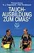 Bücher : Tauchausbildung zum CMAS*: Das Ausbildungsbuch mit Fragenkatalog und Musterantworten für die Stufen Deutsches Tauchsportabzeichen Grundtauchschein, ... für den Kurs in Herz-Lungen-Wiederbelebung