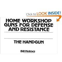 The Handgun (Home Workshop Guns For Defense & Resistance)
