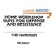 The Handgun (Home Workshop Guns For Defense & Resistance)