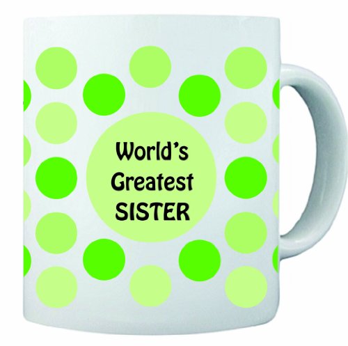 Green Polka Dot Design World's Greatest Sister 11 oz Ceramic Coffee Mug cup - 2011 Design - Affordable Gift for your Loved One! Item #CFS-CM-G11