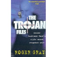The Trojan Files: Inside Scotland Yard's Elite Armed Response Unit