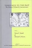 cover of Three Keys to the Past: The History of Technical Communication (ATTW Contemporary Studies in Technical Communication)