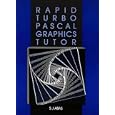 Rapid Turbo Pascal Graphics Tutor (Computer Illustrated Text) by J Abas
