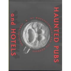 Haunted Pubs and Hotels of Worcestershire and Its Borders
