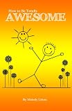 How to be Totally Awesome