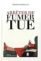 Arrêter de fumer tue