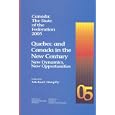 Quebec and Canada in the New Century: New Dynamics, New Opportunities (Canada: the State of the Federation) by Michael Murphy