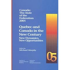 Quebec and Canada in the New Century: New Dynamics, New Opportunities