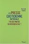 La presse quotidienne nationale : Fin de partie ou renouveau ?