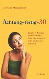 Achtung, fertig, 30 - Cornelia Mangelsdorf