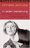 In jeder Beziehung - Anregungen f�r Liebespaare - Christa Schulte