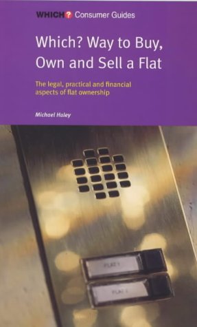 "Which?" Way to Buy, Own and Sell a Flat ("Which?" Consumer Guides)