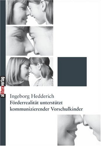 F�rderrealit�t unterst�tzt kommunizierender Vorschulkinder