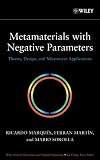 Metamaterials with Negative Parameters: Theory, Design and Microwave Applications (Wiley Series in Microwave and Optical Engineering)
