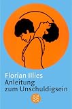 Anleitung zum Unschuldigsein: Das �bungsbuch f�r ein schlechtes Gewissen
