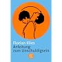 Anleitung zum Unschuldigsein: Das �bungsbuch f�r ein schlechtes Gewissen