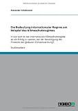 Die Bedeutung internationaler Regime am Beispiel des Klimaschutzregimes: In wie weit ist das internationale Klimaschutzregime als ein Erfolg zu ... des Problems der globalen Klimaerwärmung?