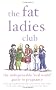The Fat Ladies Club: The Indispensable 'Real World' Guide to Pregnancy