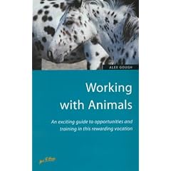 Working with Animals: An Exciting Guide to Opportunities and Training in This Rewarding Vocation (How to)