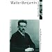 Walter Benjamin: Leben - Werk - Wirkung (Suhrkamp BasisBiographien)