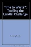 Time to waste : tackling the landfill challenge
