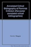 An annotated critical bibliography of feminist criticism