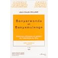 Banyarwanda et Banyamulenge: Violences ethniques et gestion de l'identitaire au Kivu (Zaire, annees 90)