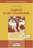 Englisch in der Grundschule - Mit CD Handbuch f&uuml;r einen kindgem&auml;&szlig;en Fremdsprachenunterricht - &Uuml;bungen, Spiele, Lieder f&uuml;r - 