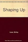Shaping up