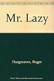 Mr Lazy