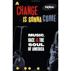 A Change is Gonna Come: Music, Race and the Soul of America