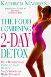 Food Combining Two Day Detox: Beat Weight Gain & Protect Your Health the All Natural Way