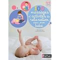 100 massages et activites de relaxation avec mon bebe 0/2ans