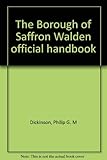 The Borough of Saffron Walden official handbook