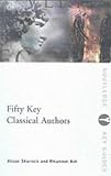 Fifty Key Classical Authors (Routledge Key Guides),
Alison Sharrock