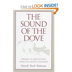 The Sound of Dove: Singing in Appalachian Primitive Baptist Churches (Music in American Life)