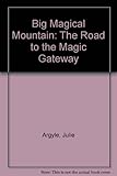 The big magical mountain. Adventure 1, The road to the magic gateway