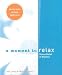A Moment to Relax: Stress Relief in Minutes by Joel and Michelle Levey ISBN 0811837289