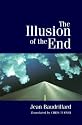 The Illusion of the End