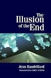 The Illusion of the End