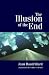 The Illusion of the End